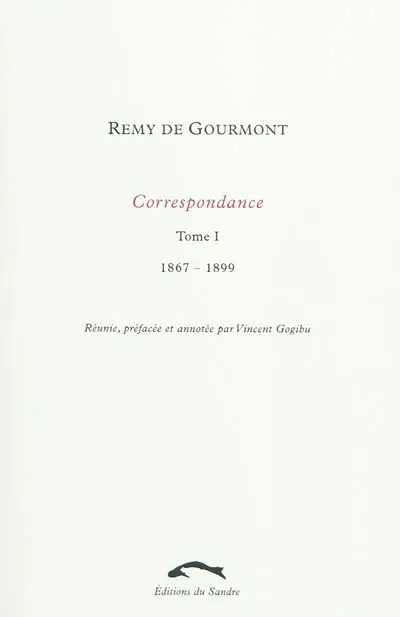 Correspondance. Vol. 1. 1867-1899