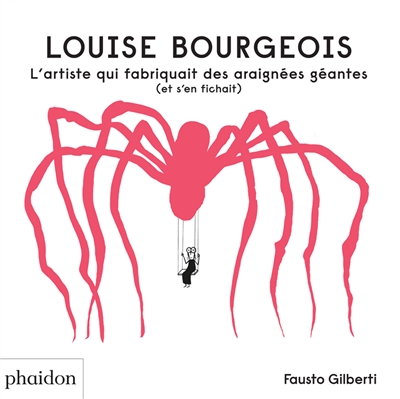 Louise Bourgeois : l'artiste qui fabriquait des araignées géantes (et s'en fichait)