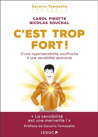 C'est trop fort ! : d'une hypersensibilité souffrante à une sensibilité épanouie