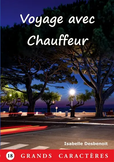 Voyage avec chauffeur : Livre en Gros Caractères