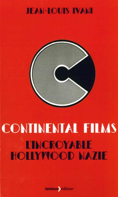 Continental films : l'incroyable Hollywood nazie