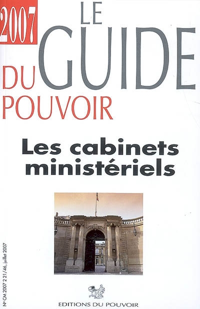 Le guide du pouvoir, les cabinets ministériels : 2007