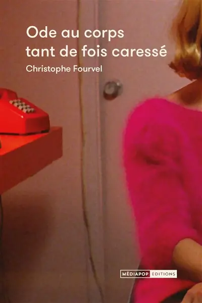 Ode au corps tant de fois caressé