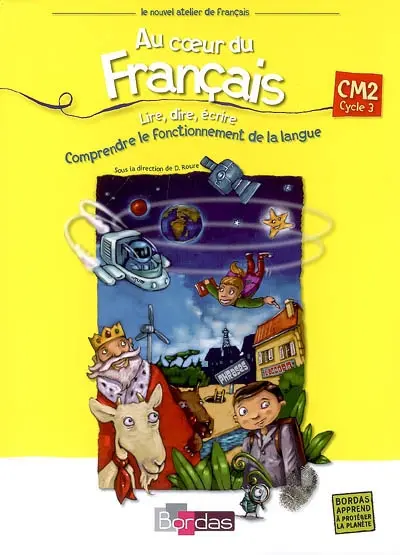 Lire, dire, écrire : CM2 cycle 3 : comprendre le fonctionnement de la langue