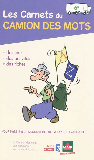Les carnets du camion des mots, 6e : des jeux, des activités, des fiches pour partir à la découverte de la langue française !