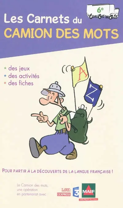 Les carnets du camion des mots, 6e : des jeux, des activités, des fiches pour partir à la découverte de la langue française !