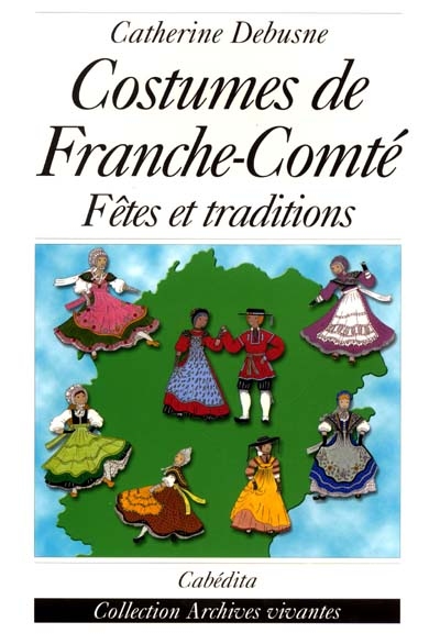 Costumes de Franche-Comté : fêtes et traditions