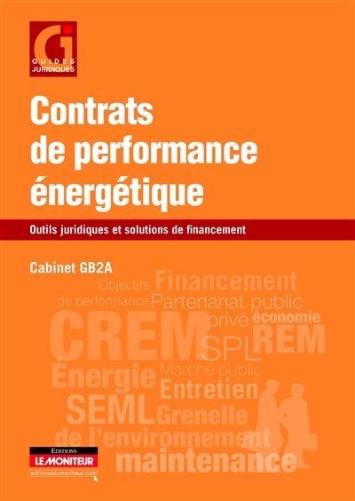 Contrats de performance énergétique : outils juridiques et solutions de financement