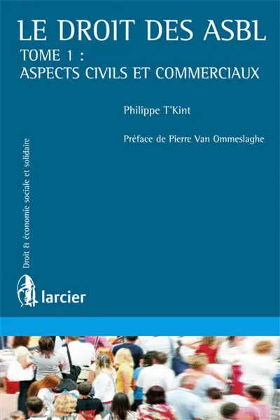 Le droit des ASBL. Vol. 1. Aspects civils et commerciaux