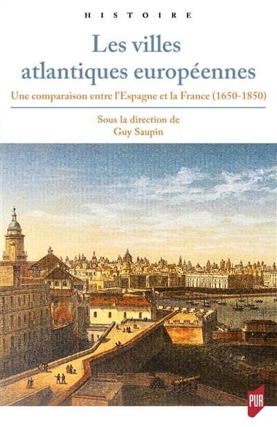 Les villes atlantiques européennes : une comparaison entre l'Espagne et la France (1650-1850)