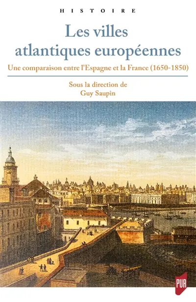 Les villes atlantiques européennes : une comparaison entre l'Espagne et la France (1650-1850)
