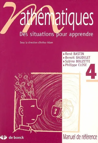 Mathématiques : des situations pour apprendre. Vol. 4. Manuel de référence