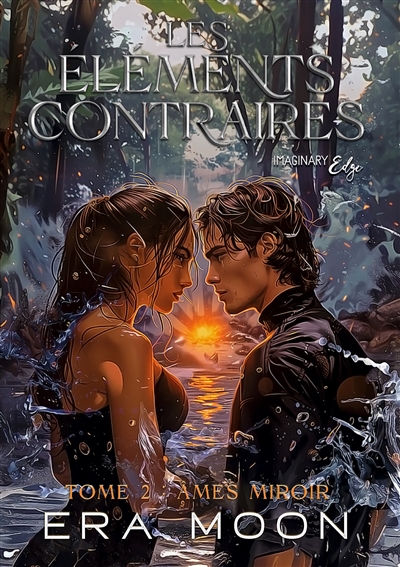 Les éléments contraires : Tome 2 : Ames miroir