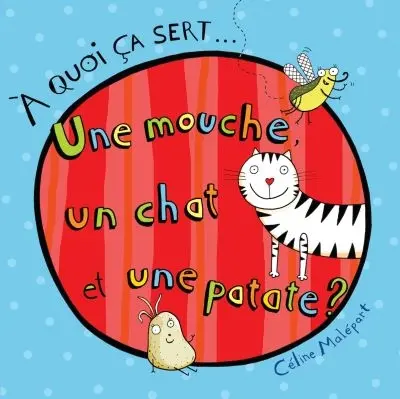 Une mouche, un chat et une patate ?