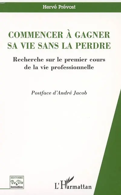 Commencer à gagner sa vie sans la perdre : recherche sur le premier cours de la vie professionnelle