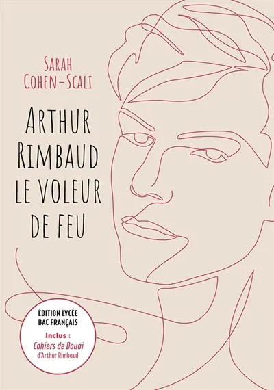 Arthur Rimbaud, le voleur de feu