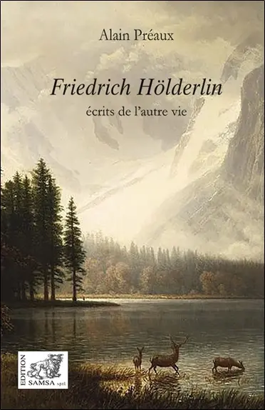 Friedrich Hölderlin : écrits de l'autre vie
