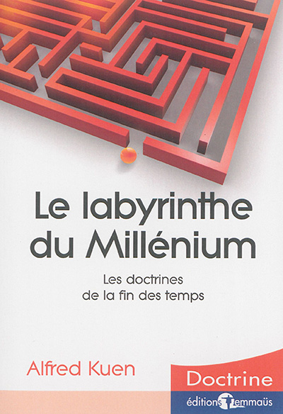 Le labyrinthe du millénium : les doctrines de la fin des temps