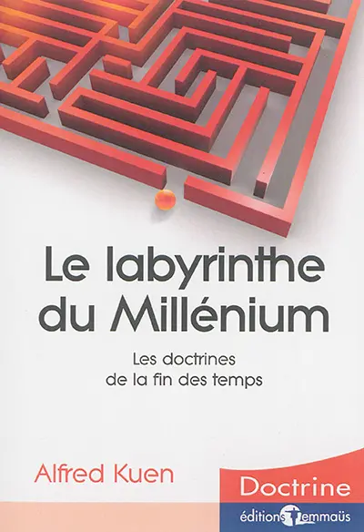 Le labyrinthe du millénium : les doctrines de la fin des temps