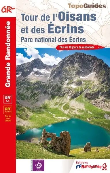 Tour de l'Oisans et des Ecrins : parc national des Ecrins : plus de 10 jours de randonnée