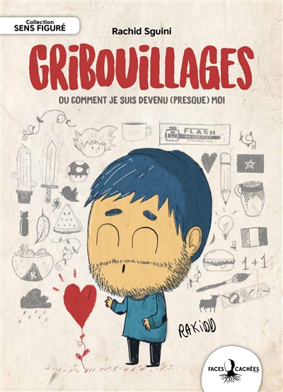 Gribouillages ou Comment je suis devenu (presque) moi