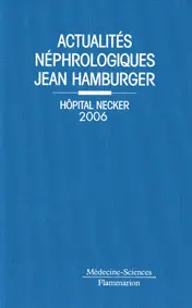 Actualités néphrologiques Jean Hamburger : Hôpital Necker 2006