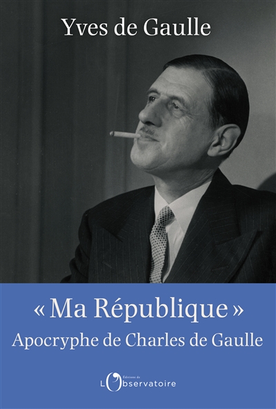 Ma République : apocryphe de Charles de Gaulle