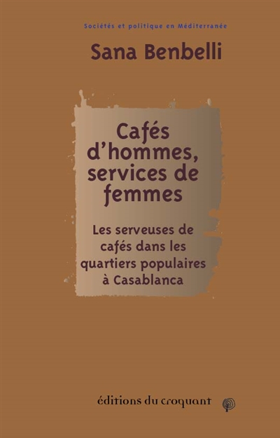 Cafés d'hommes, services de femmes : les serveuses de cafés dans les quartiers populaires à Casablanca
