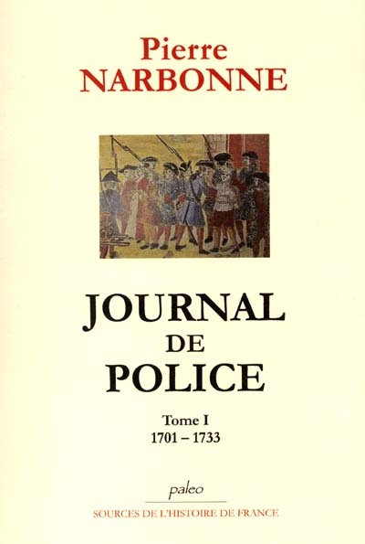Journal de police. Vol. 1. 1701-1733