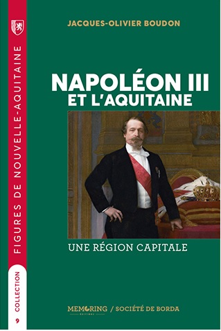 Napoléon III et l'Aquitaine : une région capitale