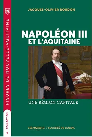 Napoléon III et l'Aquitaine : une région capitale