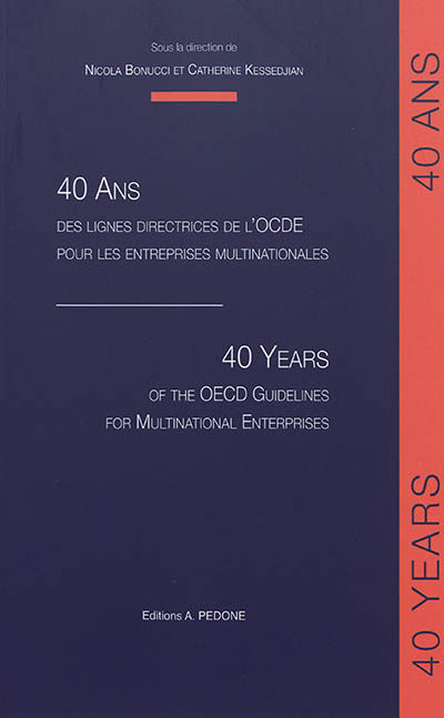 40 ans des lignes directrices de l'OCDE pour les entreprises multinationales. 40 years of the OECD guidelines for multinational enterprises