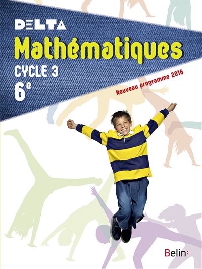 Delta, mathématiques 6e, cycle 3 : nouveau programme 2016 : livre de l'élève