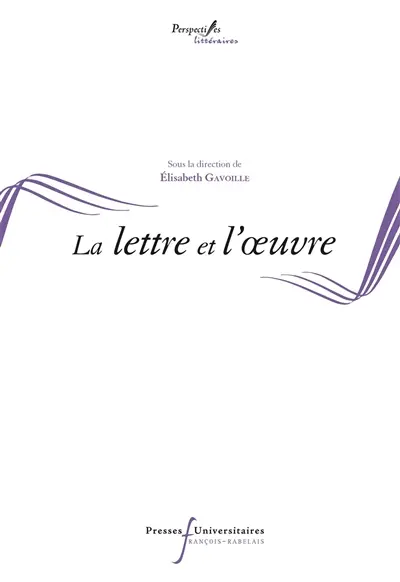 Epistulae antiquae. Vol. 10. La lettre et l'oeuvre