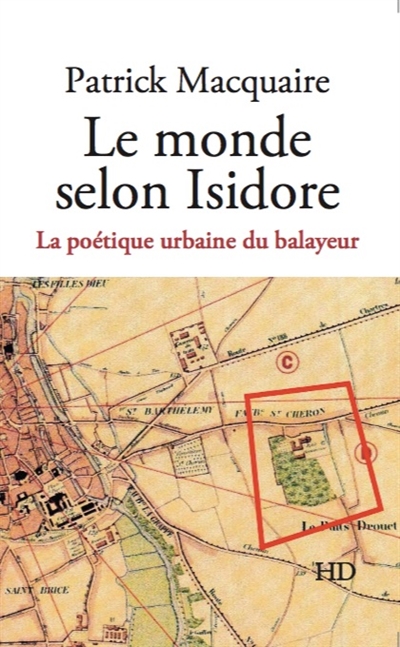 Le monde selon Isidore : la poétique urbaine du balayeur : une mosaïque d'interventions sociales et culturelles