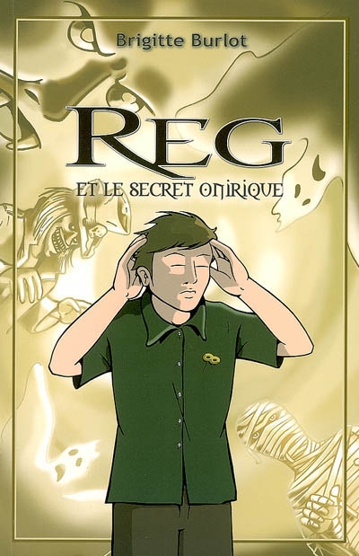 Reg. Reg et le secret onirique