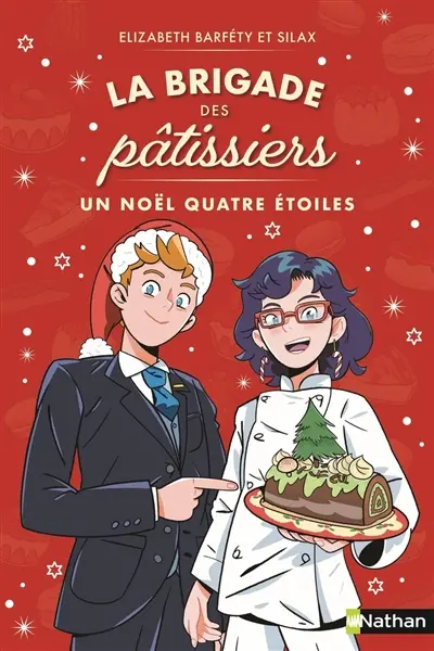 La brigade des pâtissiers. Un Noël quatre étoiles !