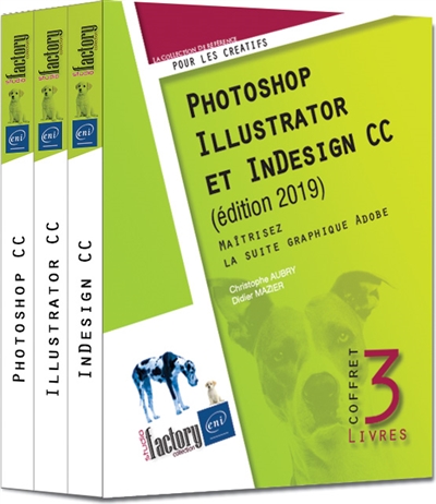 Photoshop, Illustrator et InDesign CC : maîtrisez la suite graphique Adobe : coffret de 3 livres