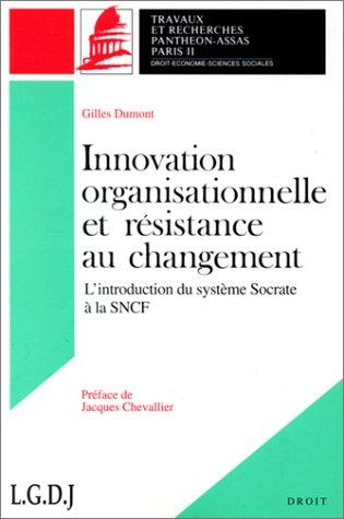 Innovation organisationnelle et résistance au changement : introduction du système Socrate à la SNCF