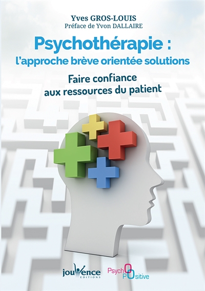 Psychothérapie : l'approche brève orientée solutions : faire confiance aux ressources du patient