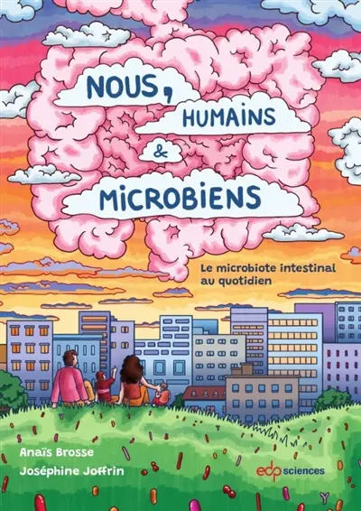 Nous, humains & microbiens : le microbiote intestinal au quotidien