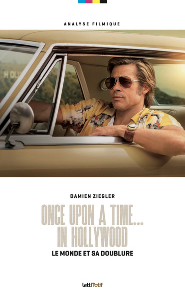 Once upon a time... in Hollywood : le monde et sa doublure