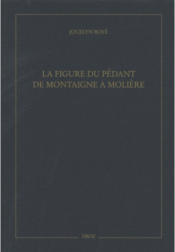 La figure du pédant de Montaigne à Molière