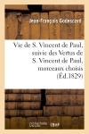 Vie de S. Vincent de Paul,...