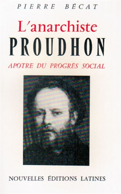 L'Anarchiste Proudhon, apôtre du progrès social