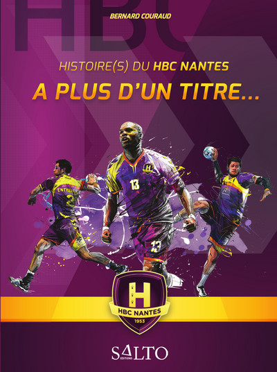 A plus d'un titre... : histoire(s) du HBC Nantes