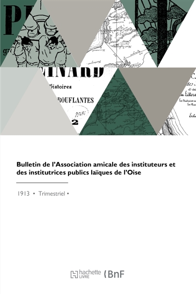 Bulletin de l'Association amicale des instituteurs et des institutrices publics laïques de l'Oise