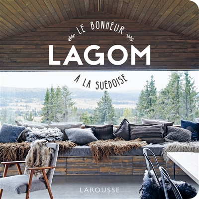 lagom : le bonheur à la suédoise