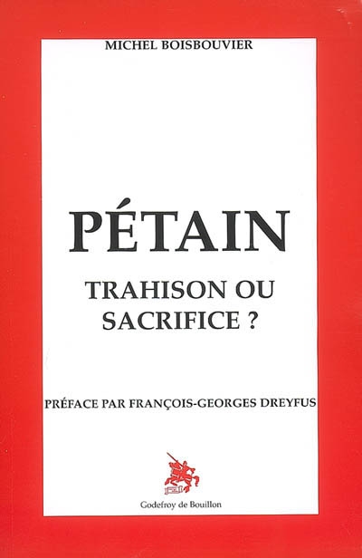 Pétain : trahison ou sacrifice ?