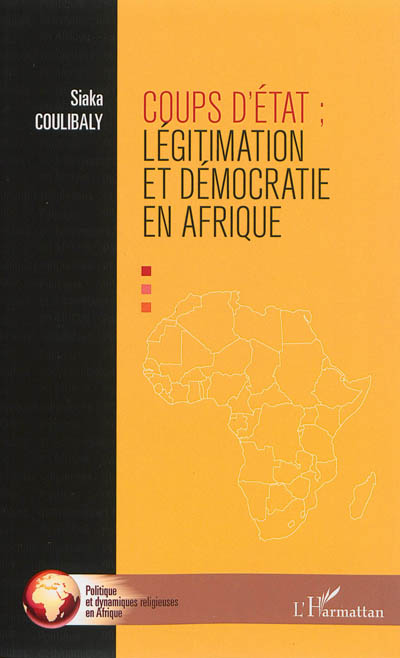 Coups d'Etat : légitimation et démocratie en Afrique